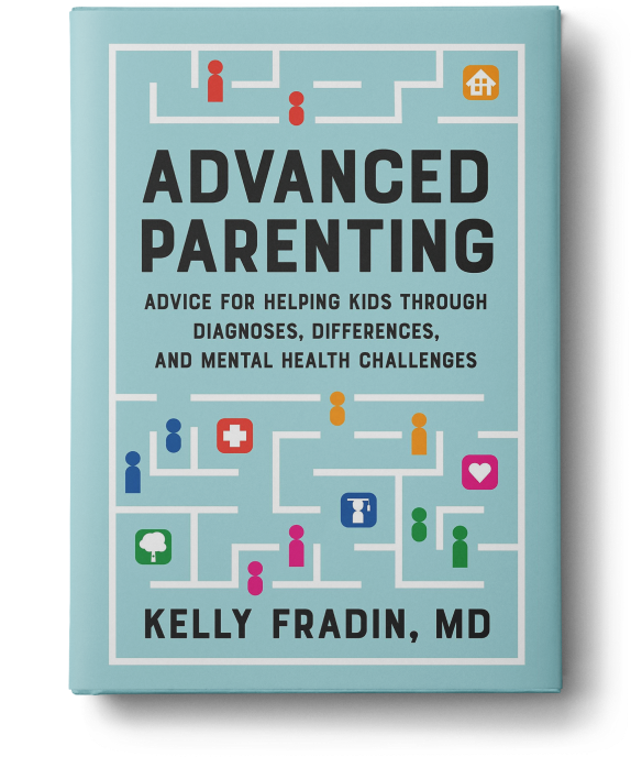 Advanced Parenting: Advice for Helping Kids Through Diagnoses, Differences, and Mental Health Challenges